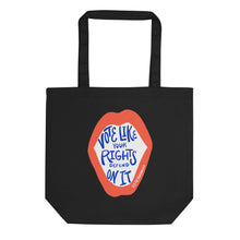 Load image into Gallery viewer, Vote like your rights depend on it - Tote Bag
