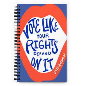 Vote Like Your Rights Depend On It - Spiral notebook