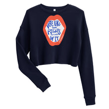 Load image into Gallery viewer, Women&#39;s Cropped Sweatshirt - Vote Like Your Rights Depend On It
